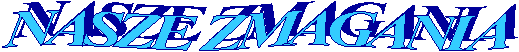 NASZE ZMAGANIA